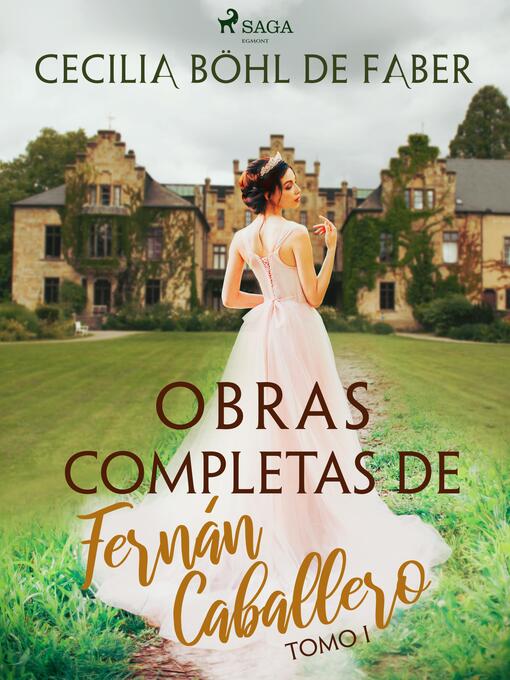Title details for Obras completas de Fernán Caballero. Tomo I by Cecilia Böhl de Faber - Available